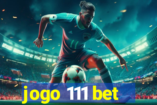 jogo 111 bet